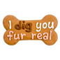 I Dig You Fur Real | Valentine's Day