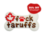 F*ck Taruffs Bone | F*ck Taruffs